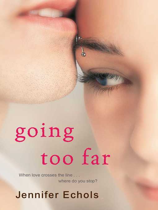Title details for Going Too Far by Jennifer Echols - Wait list